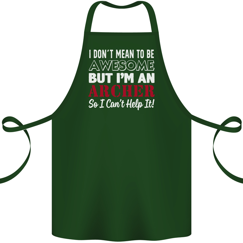 I Dont Mean to Be but Im an Archer Archery Cotton Apron 100% Organic Forest Green