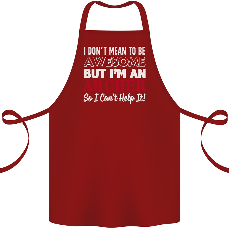I Dont Mean to Be but Im an Archer Archery Cotton Apron 100% Organic Maroon