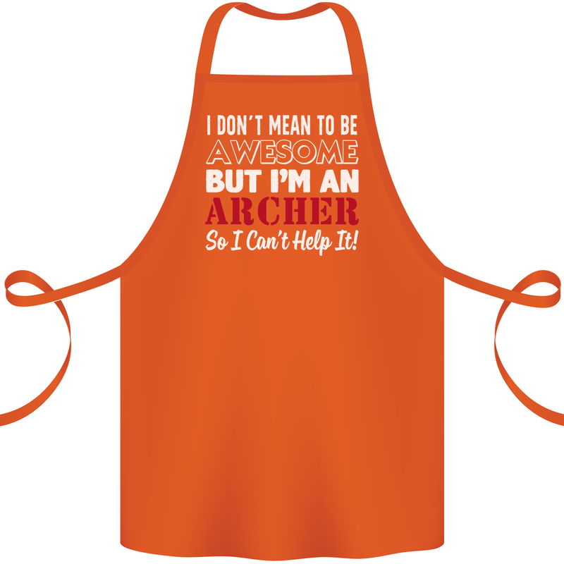 I Dont Mean to Be but Im an Archer Archery Cotton Apron 100% Organic Orange