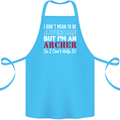 I Dont Mean to Be but Im an Archer Archery Cotton Apron 100% Organic Turquoise