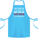 I Dont Mean to Be but Im an Archer Archery Cotton Apron 100% Organic Turquoise