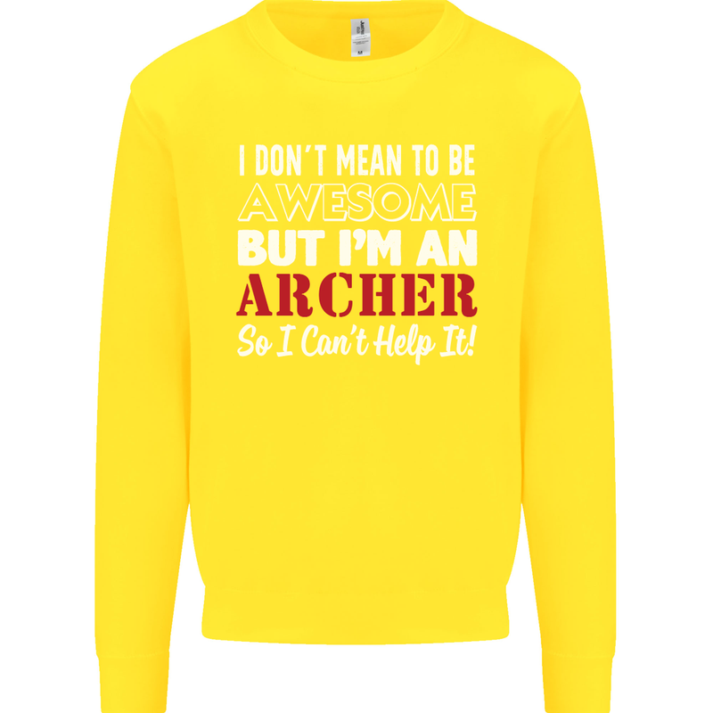 I Dont Mean to Be but Im an Archer Archery Kids Sweatshirt Jumper Yellow