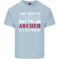 I Dont Mean to Be but Im an Archer Archery Kids T-Shirt Childrens Light Blue