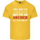 I Dont Mean to Be but Im an Archer Archery Kids T-Shirt Childrens Yellow