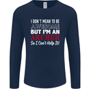 I Dont Mean to Be but Im an Archer Archery Mens Long Sleeve T-Shirt Navy Blue