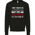 I Dont Mean to Be but Im an Archer Archery Mens Sweatshirt Jumper Black