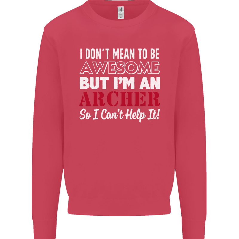 I Dont Mean to Be but Im an Archer Archery Mens Sweatshirt Jumper Heliconia
