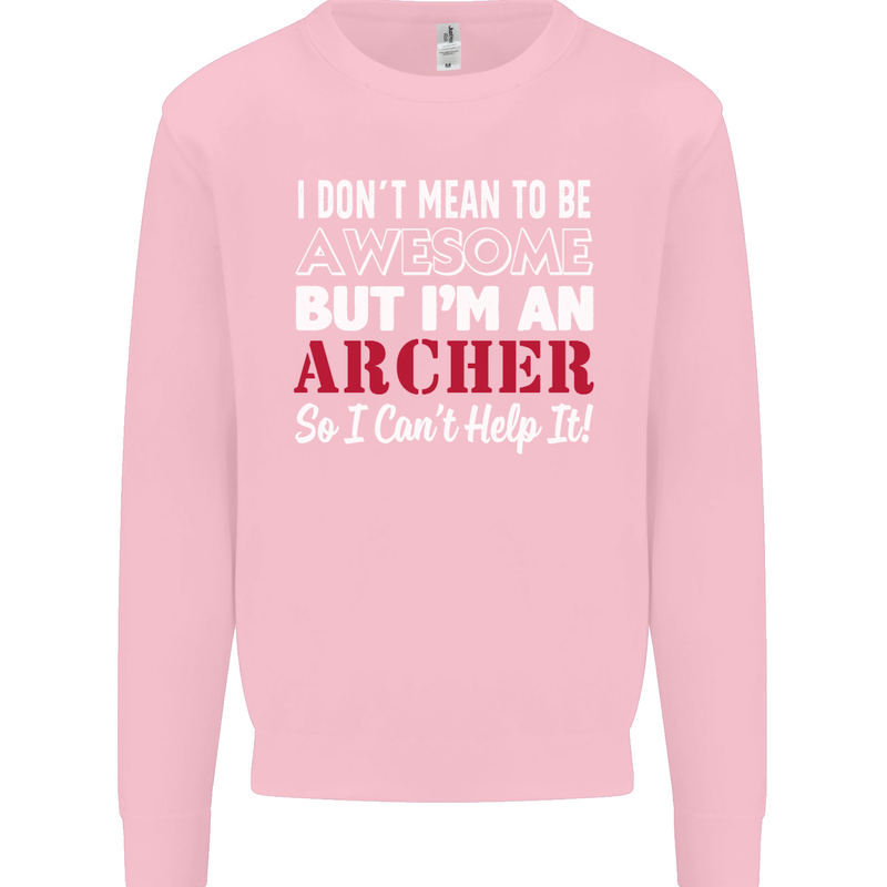 I Dont Mean to Be but Im an Archer Archery Mens Sweatshirt Jumper Light Pink