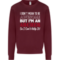I Dont Mean to Be but Im an Archer Archery Mens Sweatshirt Jumper Maroon