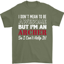I Dont Mean to Be but Im an Archer Archery Mens T-Shirt Cotton Gildan Military Green
