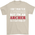 I Dont Mean to Be but Im an Archer Archery Mens T-Shirt Cotton Gildan Sand