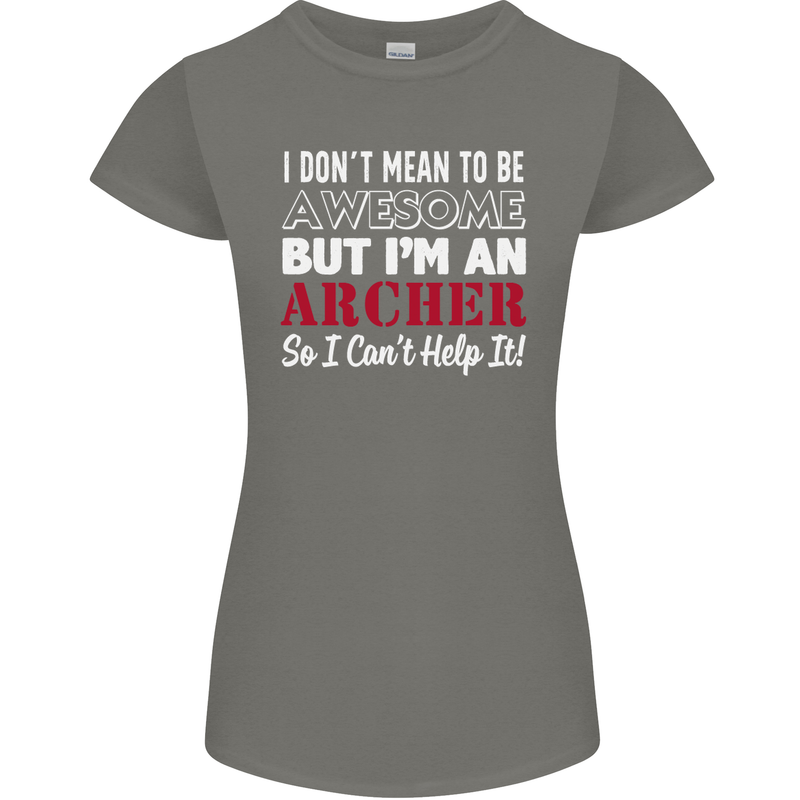 I Dont Mean to Be but Im an Archer Archery Womens Petite Cut T-Shirt Charcoal