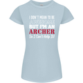 I Dont Mean to Be but Im an Archer Archery Womens Petite Cut T-Shirt Light Blue
