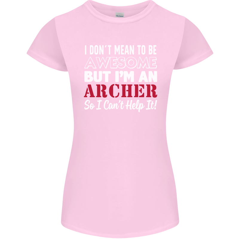 I Dont Mean to Be but Im an Archer Archery Womens Petite Cut T-Shirt Light Pink