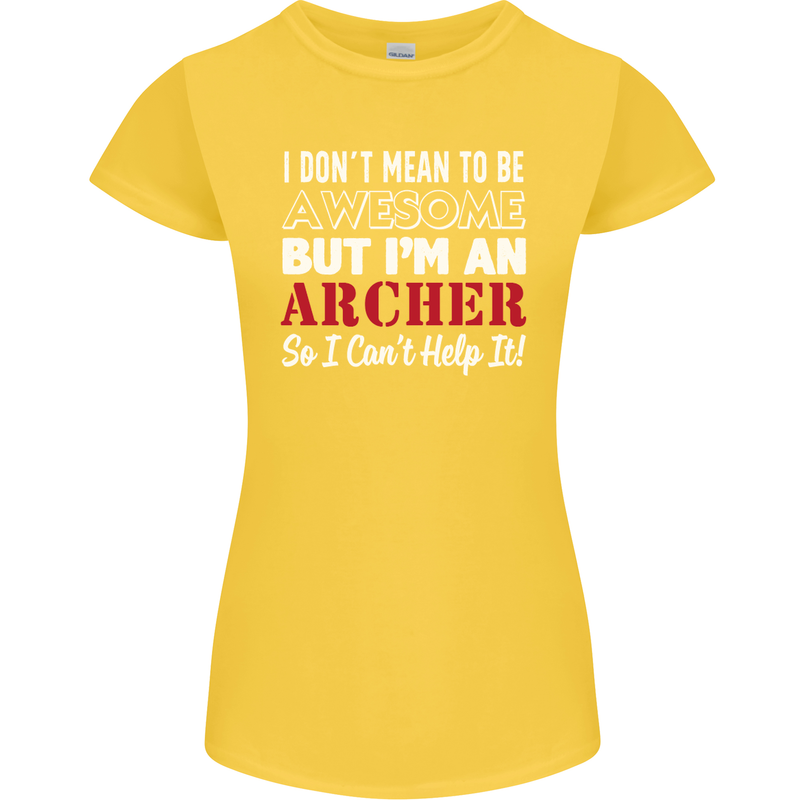 I Dont Mean to Be but Im an Archer Archery Womens Petite Cut T-Shirt Yellow