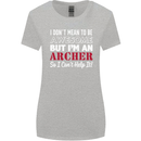 I Dont Mean to Be but Im an Archer Archery Womens Wider Cut T-Shirt Sports Grey