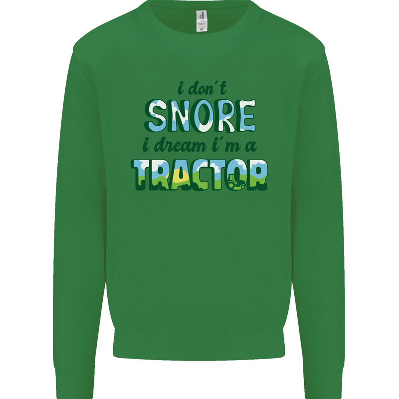 I Dont Snore I Dream Tractor Farmer Farming Kids Sweatshirt Jumper Irish Green