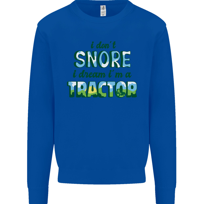 I Dont Snore I Dream Tractor Farmer Farming Kids Sweatshirt Jumper Royal Blue