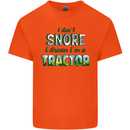 I Dont Snore I Dream Tractor Farmer Farming Kids T-Shirt Childrens Orange