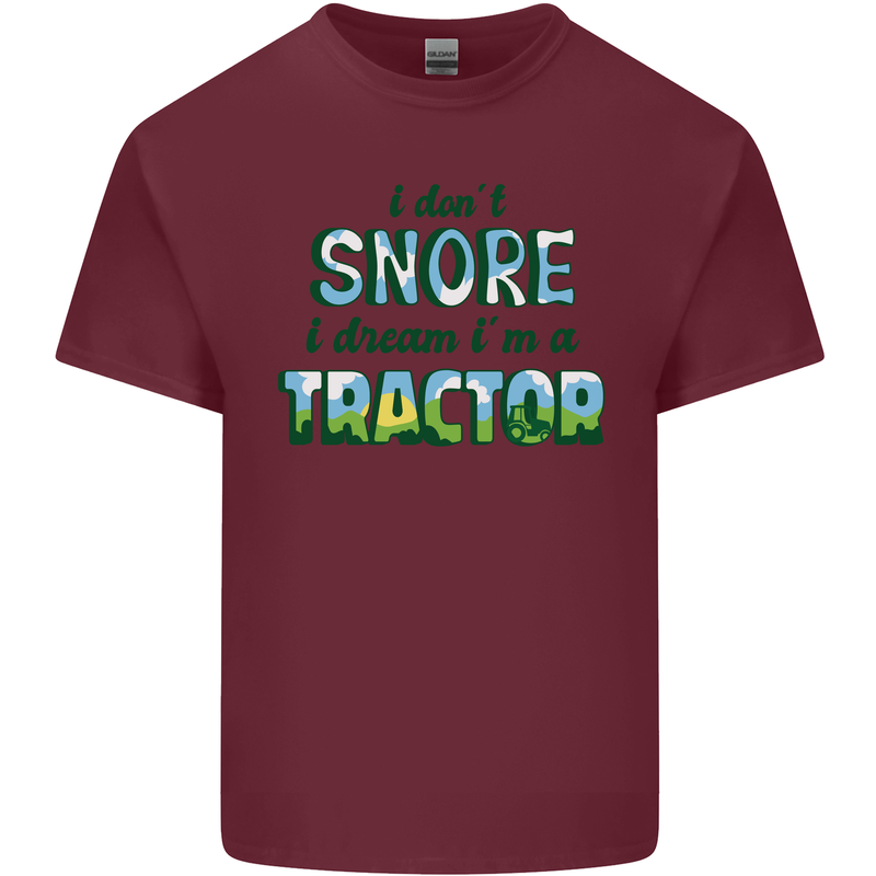I Dont Snore I Dream Tractor Farmer Farming Mens Cotton T-Shirt Tee Top Maroon