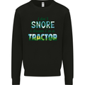 I Dont Snore I Dream Tractor Farmer Farming Mens Sweatshirt Jumper Black