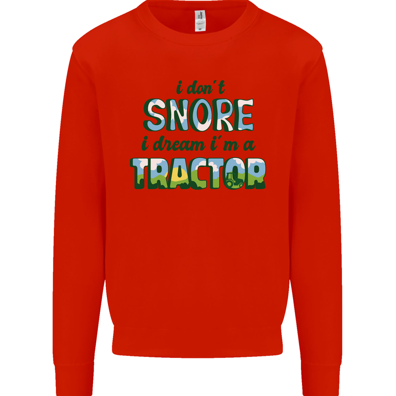 I Dont Snore I Dream Tractor Farmer Farming Mens Sweatshirt Jumper Bright Red