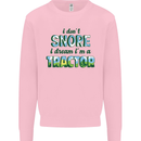 I Dont Snore I Dream Tractor Farmer Farming Mens Sweatshirt Jumper Light Pink