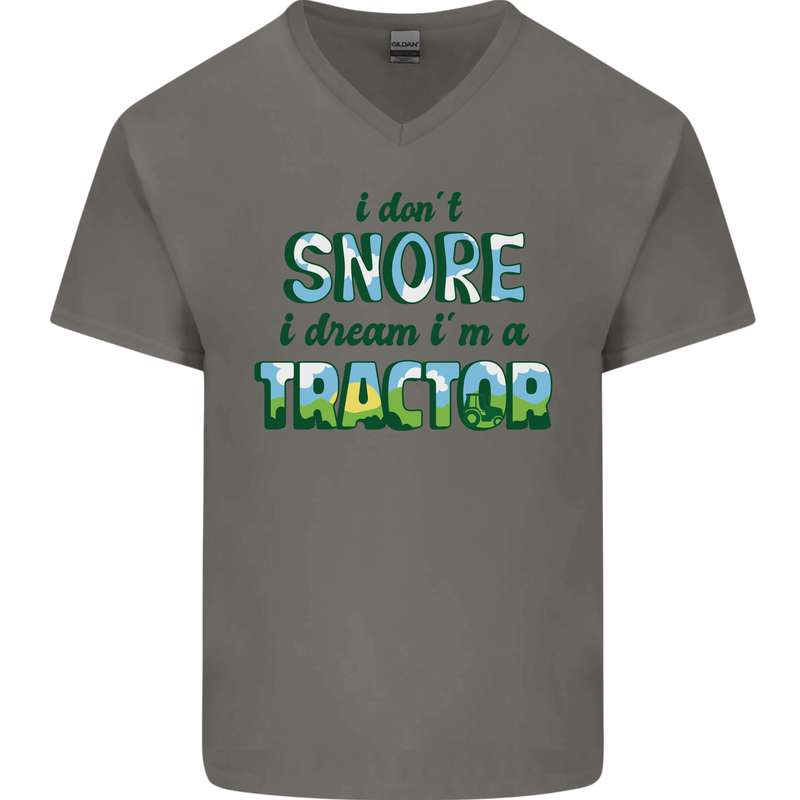 I Dont Snore I Dream Tractor Farmer Farming Mens V-Neck Cotton T-Shirt Charcoal