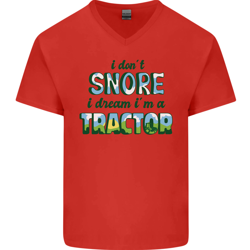 I Dont Snore I Dream Tractor Farmer Farming Mens V-Neck Cotton T-Shirt Red