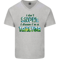 I Dont Snore I Dream Tractor Farmer Farming Mens V-Neck Cotton T-Shirt Sports Grey