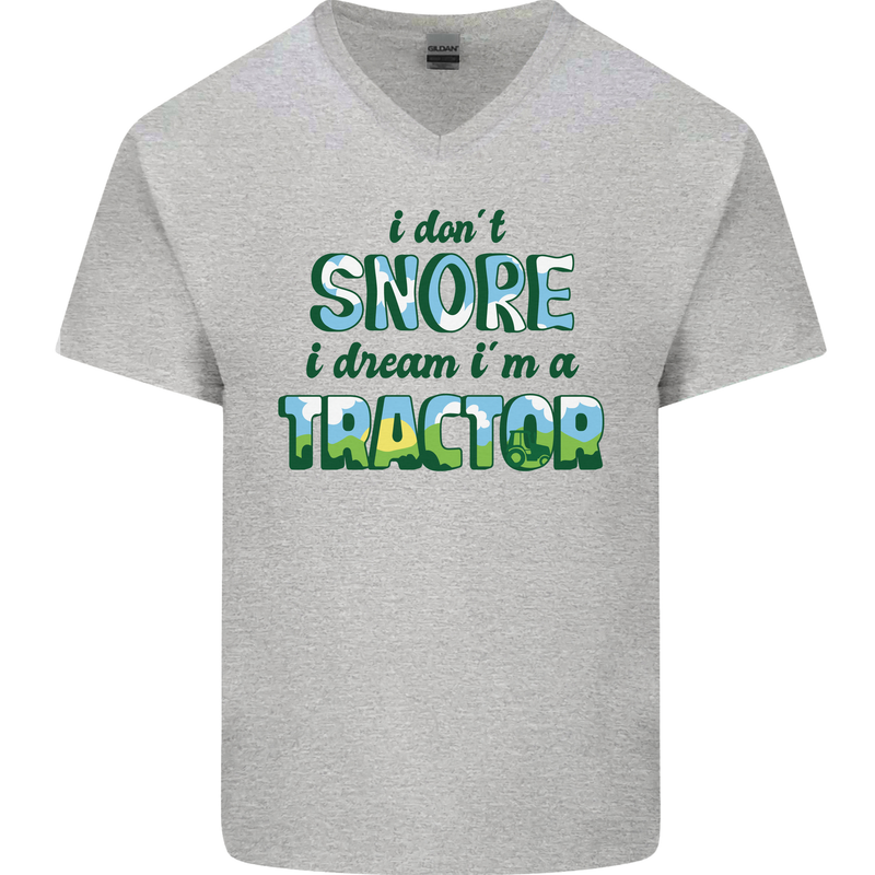 I Dont Snore I Dream Tractor Farmer Farming Mens V-Neck Cotton T-Shirt Sports Grey