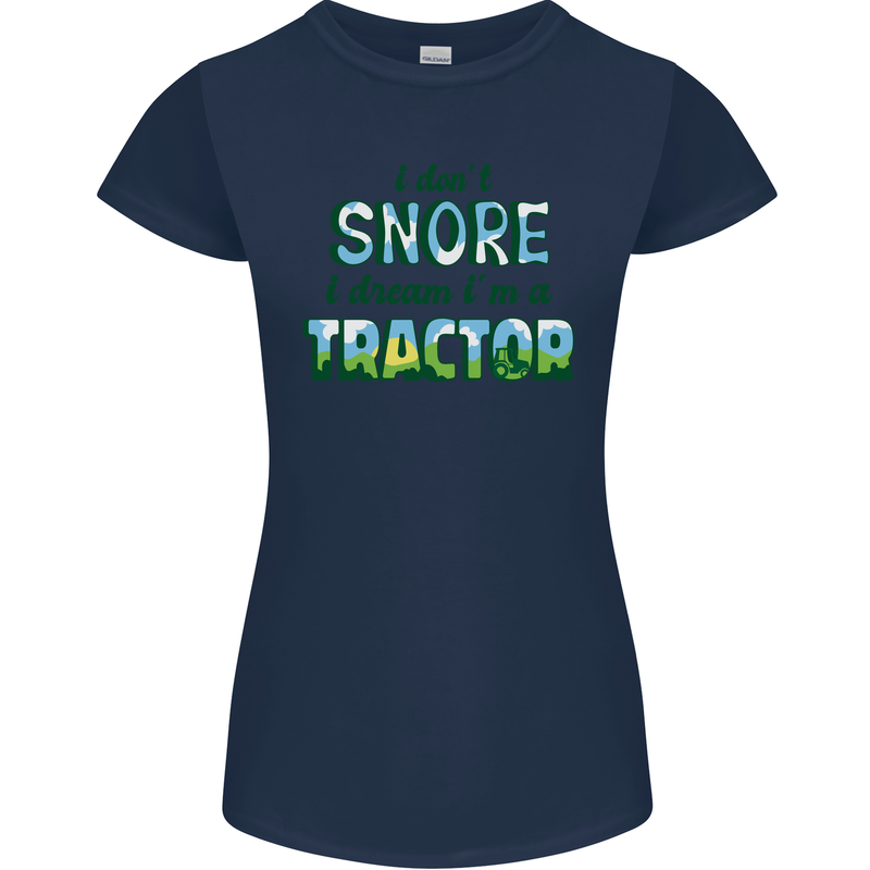 I Dont Snore I Dream Tractor Farmer Farming Womens Petite Cut T-Shirt Navy Blue