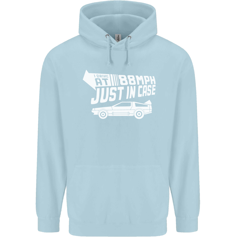 I Drive at 88mph Just in Case Funny Childrens Kids Hoodie Light Blue
