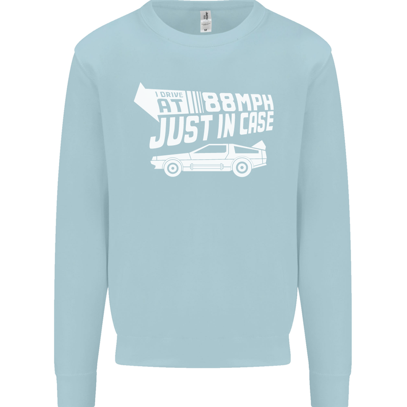 I Drive at 88mph Just in Case Funny Kids Sweatshirt Jumper Light Blue