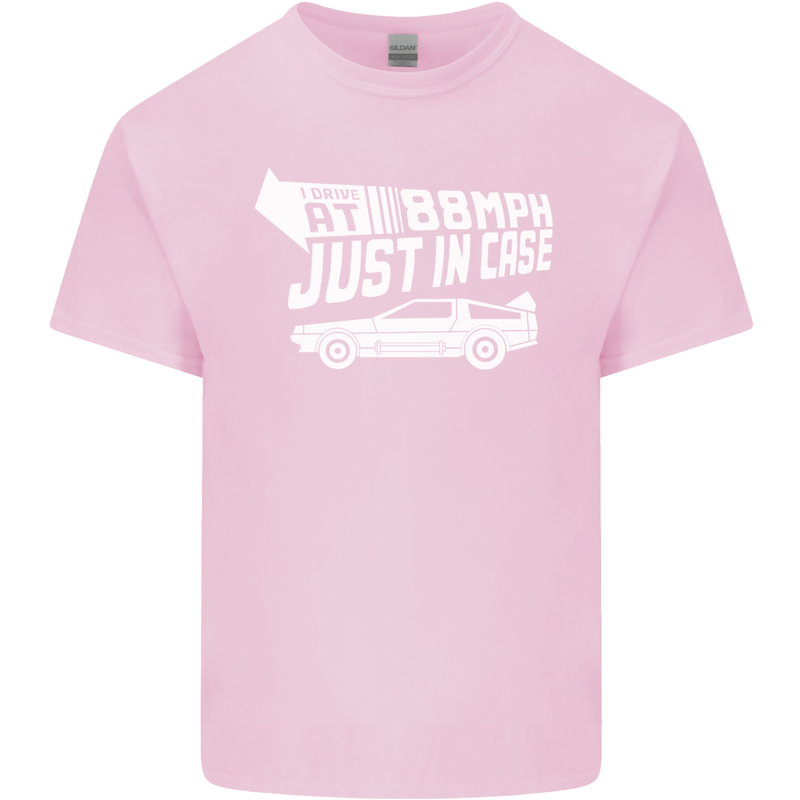 I Drive at 88mph Just in Case Funny Kids T-Shirt Childrens Light Pink