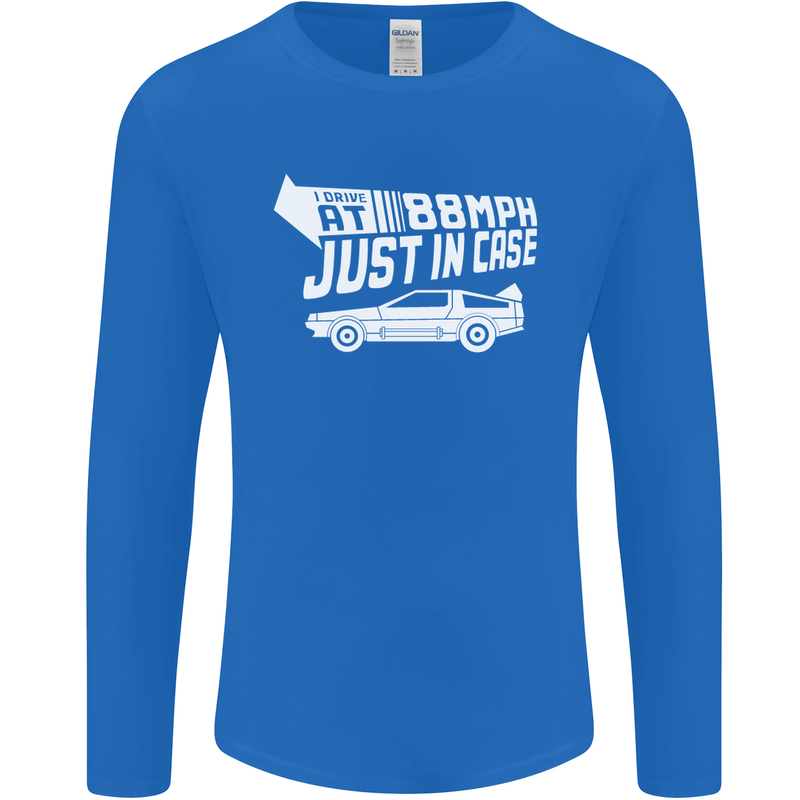 I Drive at 88mph Just in Case Funny Mens Long Sleeve T-Shirt Royal Blue