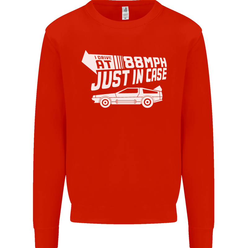 I Drive at 88mph Just in Case Funny Mens Sweatshirt Jumper Bright Red