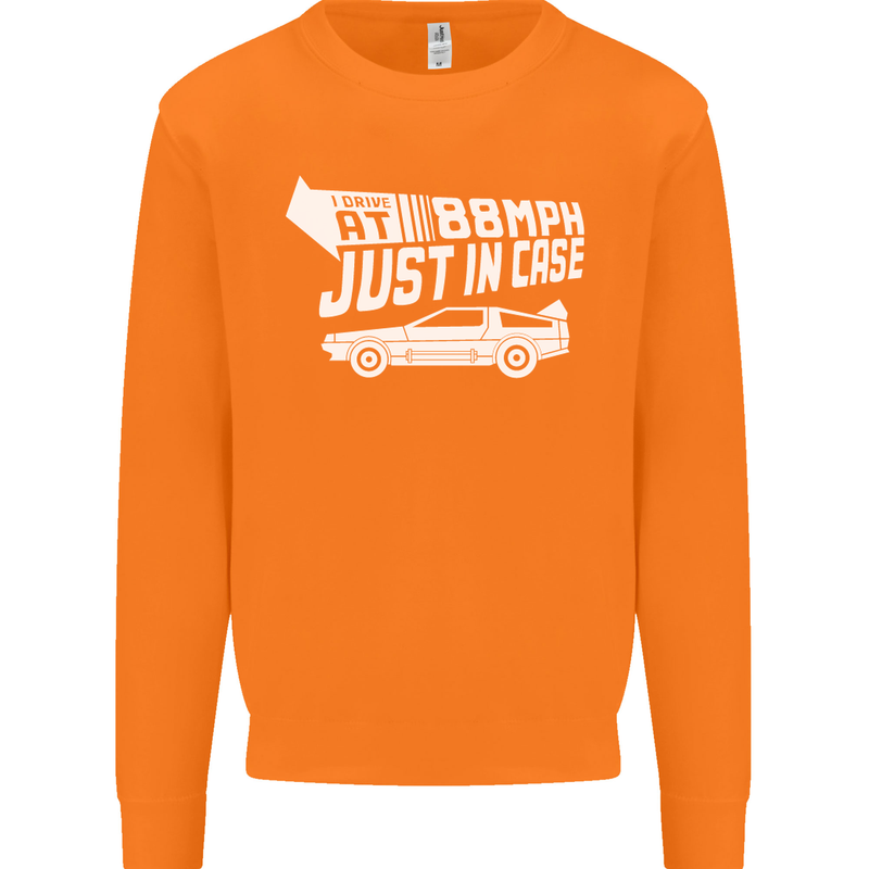 I Drive at 88mph Just in Case Funny Mens Sweatshirt Jumper Orange