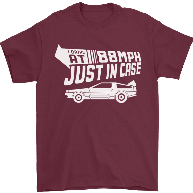 I Drive at 88mph Just in Case Funny Mens T-Shirt Cotton Gildan Maroon
