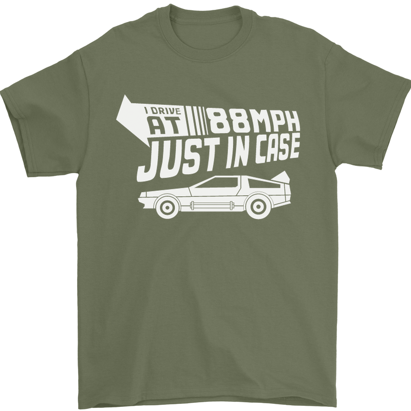 I Drive at 88mph Just in Case Funny Mens T-Shirt Cotton Gildan Military Green