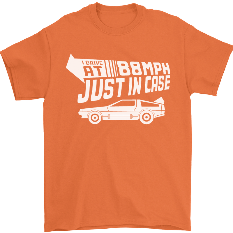 I Drive at 88mph Just in Case Funny Mens T-Shirt Cotton Gildan Orange
