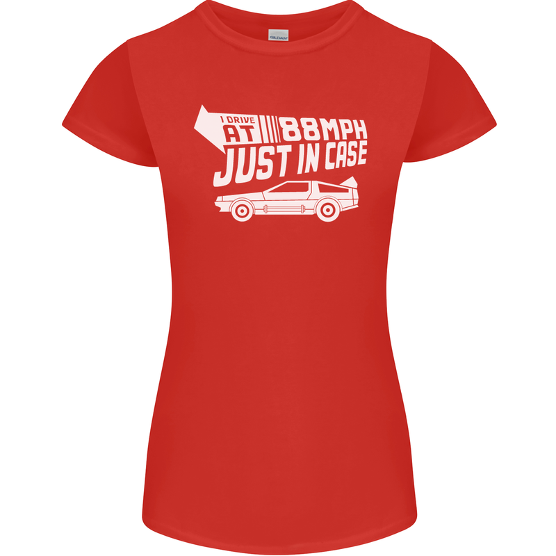 I Drive at 88mph Just in Case Funny Womens Petite Cut T-Shirt Red