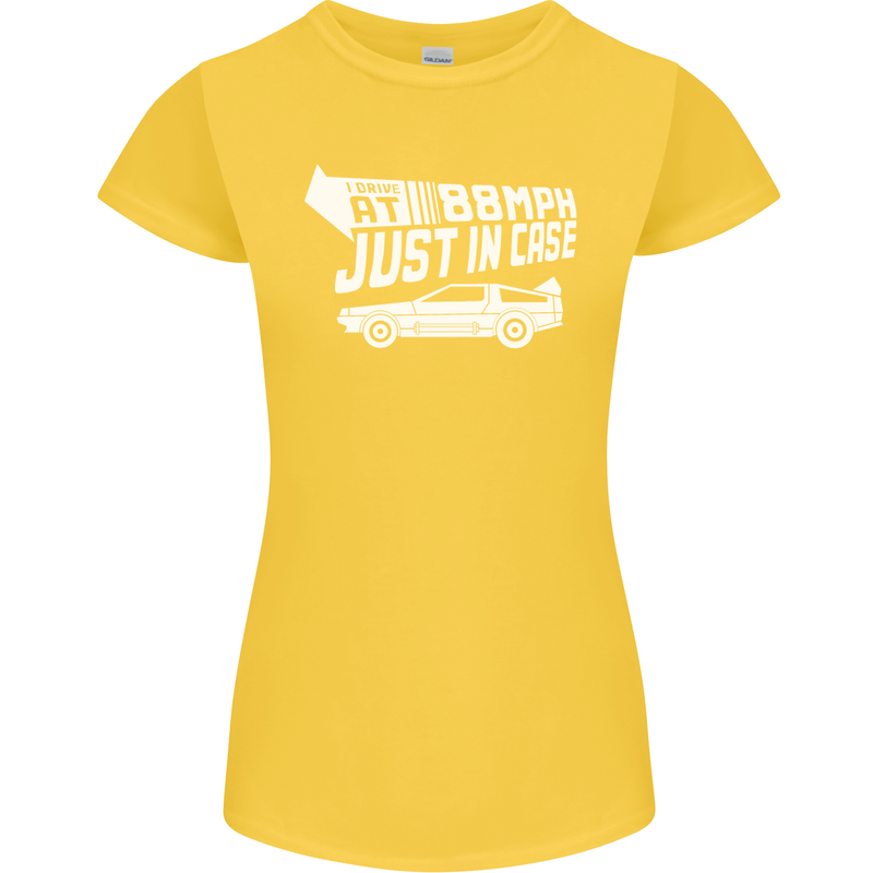 I Drive at 88mph Just in Case Funny Womens Petite Cut T-Shirt Yellow