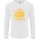 I Fix Stuff Funny Carpenter DIY Tradesman Mens Long Sleeve T-Shirt White
