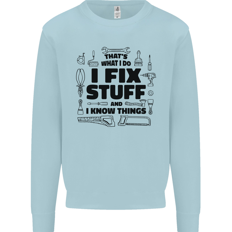 I Fix Stuff Funny Handyman Tradesman DIY Kids Sweatshirt Jumper Light Blue