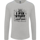 I Fix Stuff Funny Handyman Tradesman DIY Mens Long Sleeve T-Shirt Sports Grey