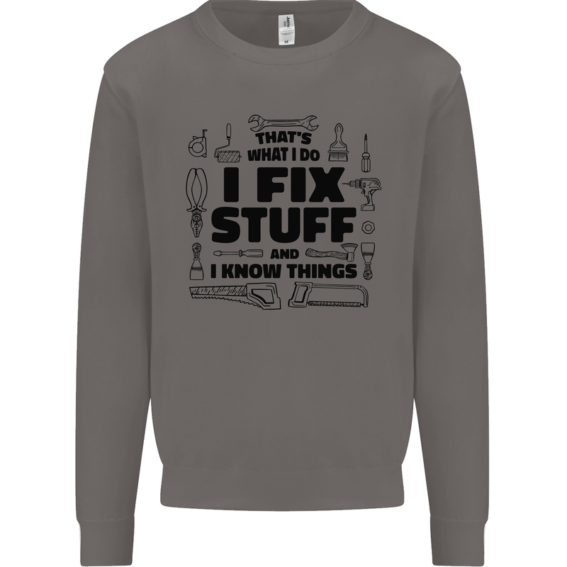 I Fix Stuff Funny Handyman Tradesman DIY Mens Sweatshirt Jumper Charcoal