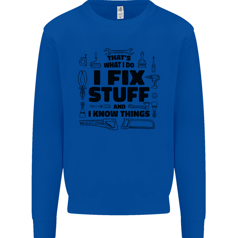 I Fix Stuff Funny Handyman Tradesman DIY Mens Sweatshirt Jumper Royal Blue