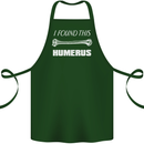 I Found This Humerus Funny Slogan Cotton Apron 100% Organic Forest Green
