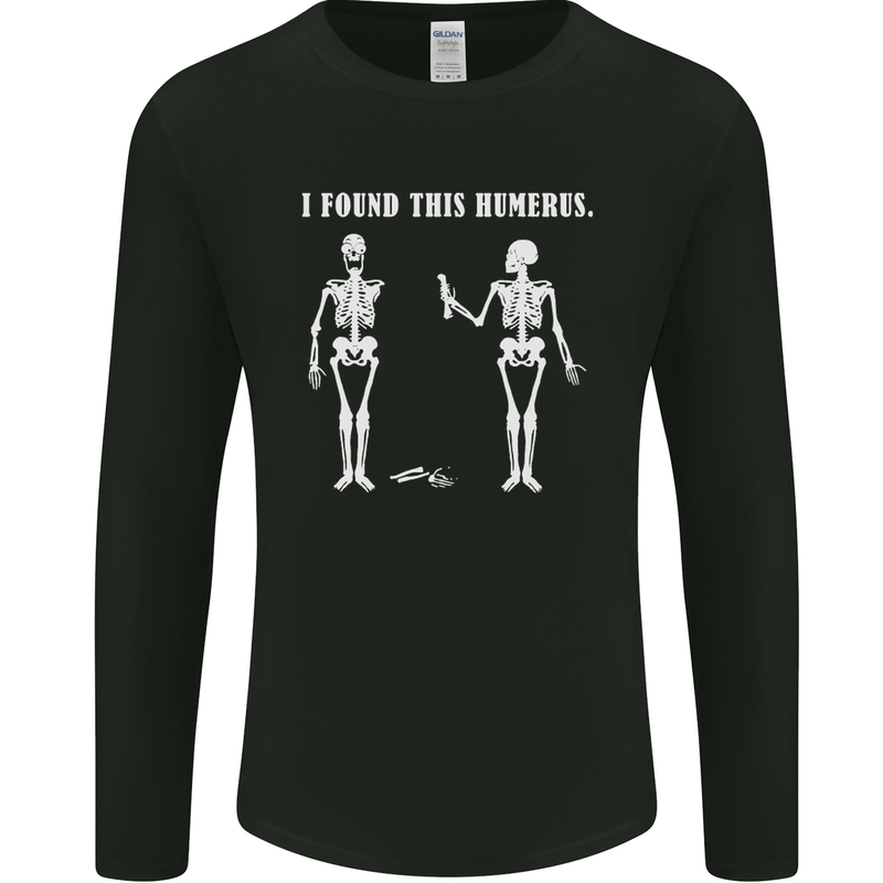 I Found This Humerus Funny Slogan Humorous Mens Long Sleeve T-Shirt Black